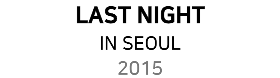 LAST NIGHT IN SEOUL